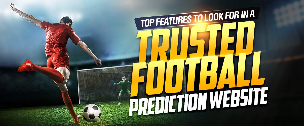Top Features to Look for in a Trusted Football Predictions Website